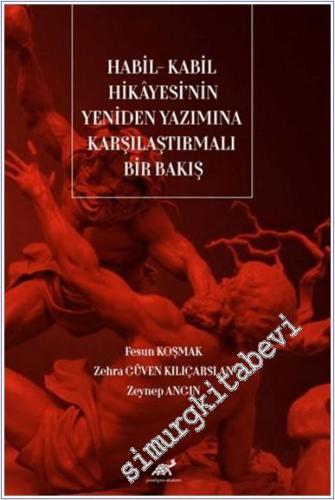 Habil - Kabil Hikayesi'nin Yeniden Yazımına Karşılaştırmalı Bakış -        2024