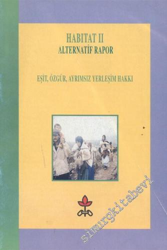 Habitat 2 Alternatif Rapor: Eşit, Özgür, Ayrımsız Yerleşim Hakkı -