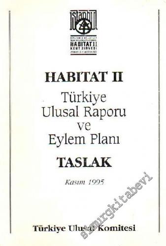 Habitat 2: Türkiye Ulusal Raporu ve Eylem Planı: Taslak Kasım 1995
