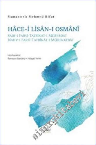 Hace-i Lisan-ı Osmani : Sarf-ı Farsi - Tatbîkât-ı Müfredat Nahv-ı Fars