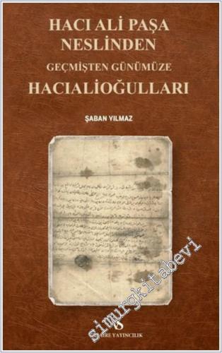 Hacı Ali Paşa Neslinden Geçmişten Günümüze Hacıalioğulları -        2025