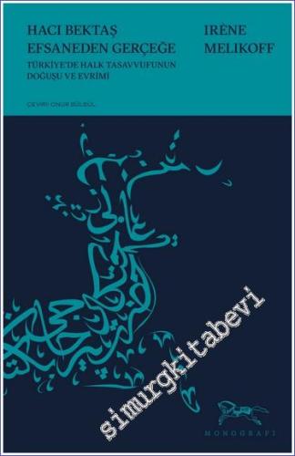 Hacı Bektaş Efsaneden Gerçeğe: Türk Halk Tasavvufunun Doğuşu ve Evrimi -        2025