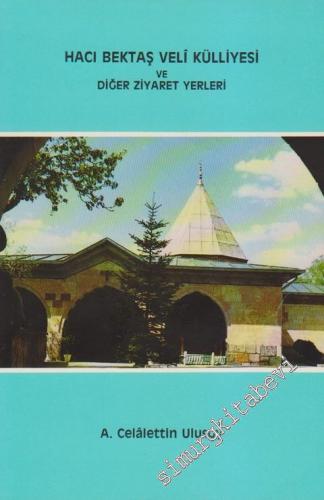 Hacı Bektaş Velî Külliyesi ve Diğer Ziyaret Yerleri -