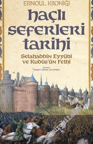 Haçlı Seferleri Tarihi: Selahaddin Eyyübi ve Kudüs'ün Fethi -