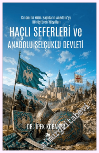 Haçlı Seferleri ve Anadolu Selçuklu Devleti -         2026