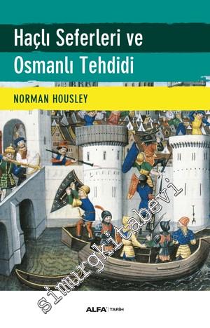 Haçlı Seferleri ve Osmanlı Tehdidi -