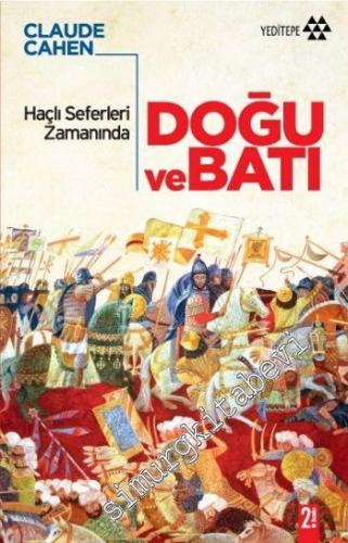 Haçlı Seferleri Zamanında Doğu ve Batı -