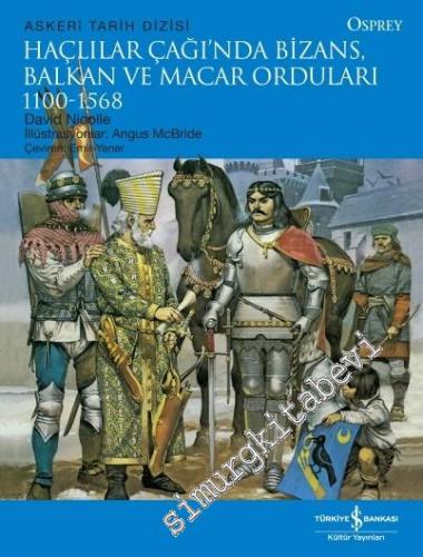 Haçlılar Çağında Bizans, Balkan ve Macar Orduları -