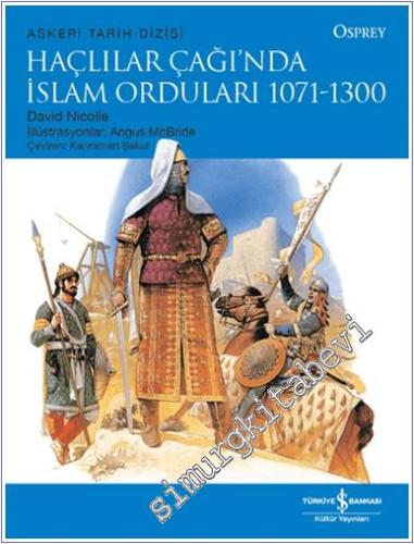 Haçlılar Çağı'nda İslam Orduları 1071 - 1300 -          2020