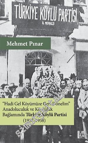 Hadi Gel Köyümüze Geri Dönelim : Anadoluculuk ve Köycülük Bağlamında Türkiye Köylü Partisi 1952 - 1958 -