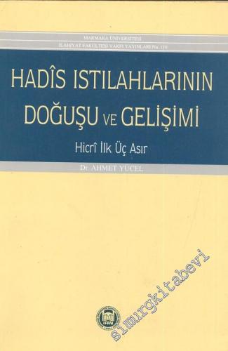 Hadis Istılahların Doğuşu ve Gelişimi: Hicri İlk Üç Asır -        1990