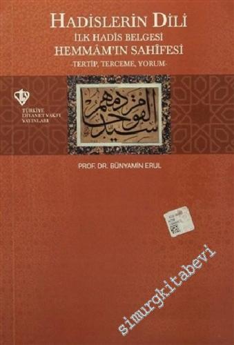 Hadislerin Dili - İlk Hadis Belgesi : Hemmam'ın Sahifesi - Tertip, Terceme, Yorum - -        2019