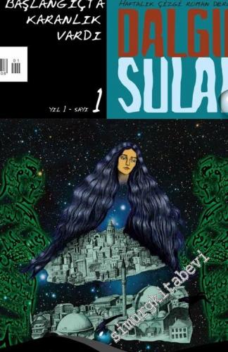 Haftalık Çizgi Roman Dergisi Dalgın Sular: İlk Gelenler - Sayı: 1; Yıl: 1