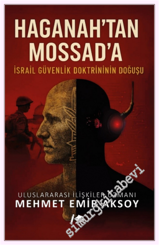 Haganah'tan Mossad'a İsrail Güvenlik Doktrininin Doğuşu -