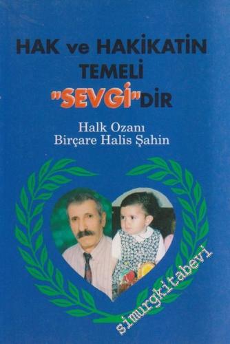 Hak ve Hakikatin Temeli “Sevgi”dir -