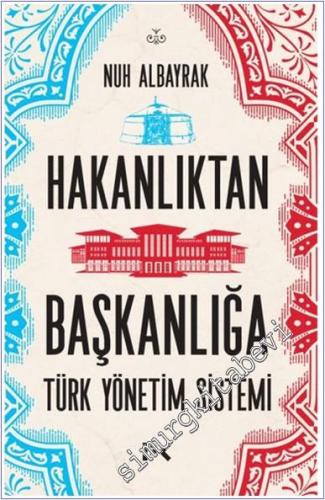 Hakanlıktan Başkanlığa Türk Yönetim Sistemi -        2025