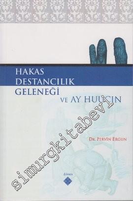 Hakas Destancılık Geleneği ve Ay Huucın -