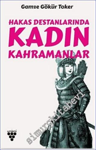 Hakas Destanlarında Kadın Kahramanlar -        2022