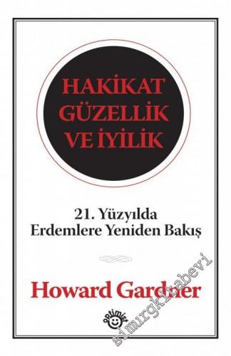 Hakikat Güzellik ve İyilik: 21. Yüzyılda Erdemlere Yeniden Bakış -