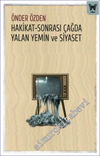 Hakikat Sonrası Çağda Yalan Yemin ve Siyaset -        2024