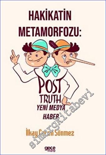 Hakikatin Metamorfozu: Post-Truth Yeni Medya Haber -        2022