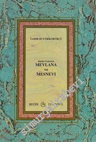 Hakiki Vechesiyle Mevlana ve Mesnevi -        1997