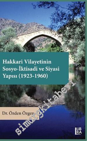 Hakkari Vilayetinin Sosyo-İktisadi ve Siyasi Yapısı 1923 - 1960 -