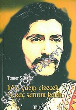 Hâlâ Yazıp Çizecek Birkaç Satırım Kaldı -