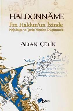 Haldunname: İbn Haldun'un İzinde Metodoloji ve Tarihi Yeniden Düşünmek -