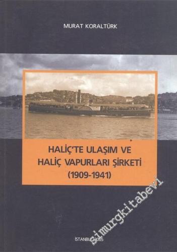 Haliç'te Ulaşım ve Haliç Vapurları Şirketi 1909 - 1941