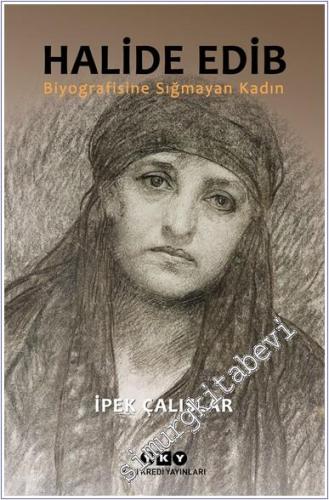 Halide Edib : Biyografisine Sığmayan Kadın -        2024