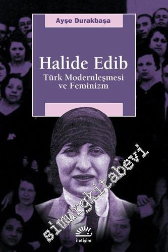 Halide Edip: Türk Modernleşmesi ve Feminizm