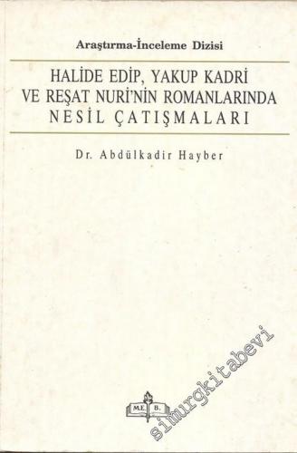 Halide Edip, Yakup Kadri ve Reşat Nuri'nin Romanlarında Nesil Çatışmaları -        1993