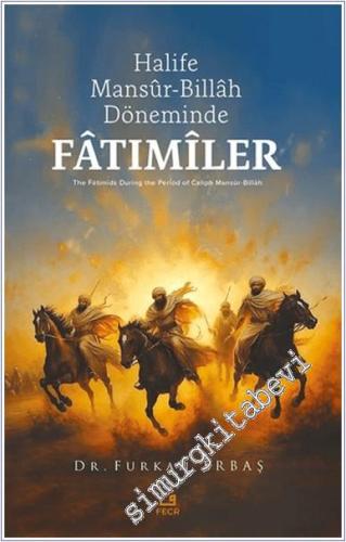 Halife Mansur - Billah Döneminde Fatımiler -        2025