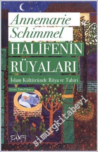 Halifenin Rüyaları : İslam Kültüründe Rüya ve Tabiri -        2022