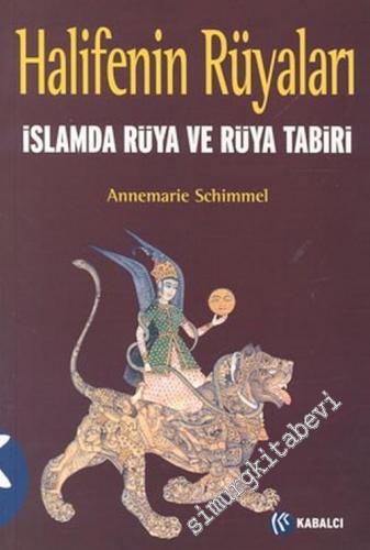 Halifenin Rüyaları: İslâmda Rüya ve Rüya Tabiri -        2005