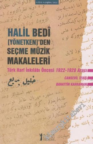 Halil Bedi Yönetken'den Seçme Müzik Makaleleri: Türk Harf Öncesi İnkılabı 1922 - 1928 Arası -