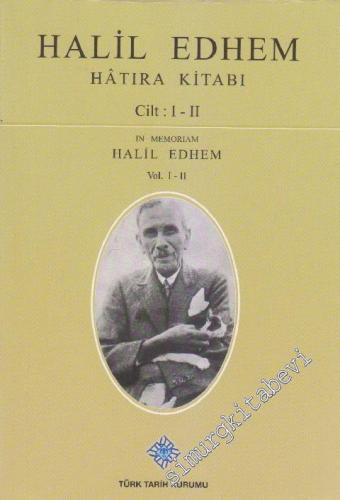 Halil Edhem Hatıra Kitabı 2 Cilt = In Memoriam Halil Edhem Vol. 1- 2 -