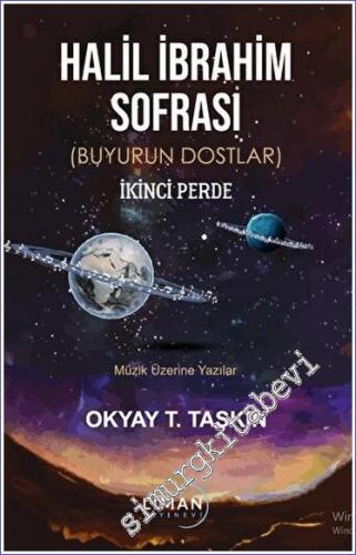 Halil İbrahim Sofrası (Buyurun Dostlar) İkinci Perde Müzik Üzerine Yazılar -        2023