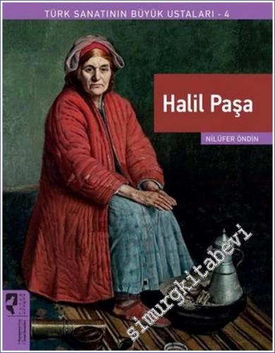 Halil Paşa : Türk Sanatının Büyük Ustaları 4 - 2022