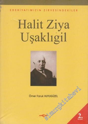 Halit Ziya Uşaklıgil : Edebiyatımızın Zirvesindekiler  -        2010
