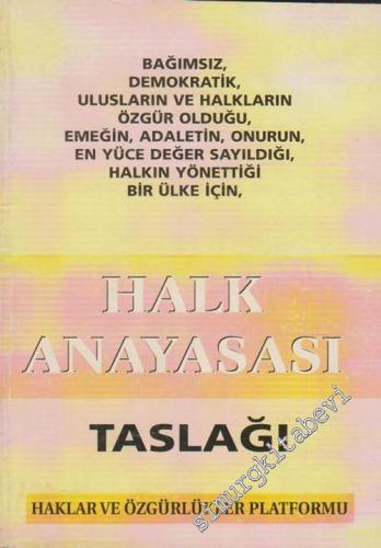 Halk Anayasası Taslağı (Bağımsız, demokratik ulusların ve halkların özgür olduğu, emeğin, adaletin, onurun en yüce değer sayıldığı, halkın yönettiği bir ülke için) -        1997
