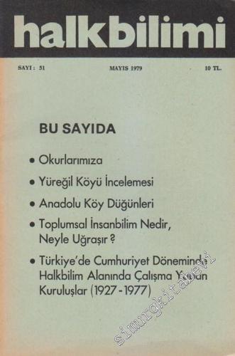 Halk Bilimi Dergisi - Anadolu Köy Düğünleri Türkiye'de Cumhuriyet Döneminde Halkbilim Alanında Çalışma Yapan Kuruluşlar (1927 - 1977) - Sayı: 51    Yıl: 1  Mayıs
