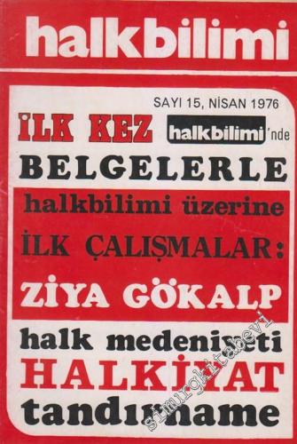 Halk Bilimi Dergisi - Dosya: İlkkez Halkbilimi'nde Belgelerle Halkbilimi Üzerine İlk Çalışmalar: Ziya Gökalp Halk Medeniyeti Halkiyat Tandırname - Sayı: 15  Cilt: 5    Nisan