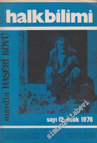 Halk Bilimi Dergisi - Dosya: Mardin Haşeri Köyü - Efsanenin Doğası Üzerine - Sayı: 12  5    Ocak