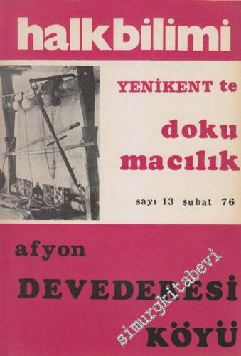 Halk Bilimi Dergisi - Dosya: Yenikent te Dokumacılık - Afyon Devederesi Köyü - Sayı: 13  5    Şubat