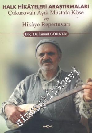 Halk Hikayeleri Araştırmaları: Çukurovalı Aşık Mustafa Köse ve Hikaye Repertuvarı -        2000