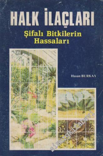 Halk İlaçları: Şifalı Bitkilerin Hassaları İMZALI -