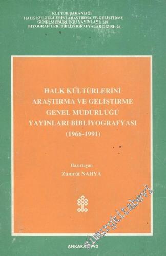 Halk Kültürlerini Araştırma ve Geliştirme Genel Müdürlüğü Yayınları Bibliyografyası (1966 - 1991) -        1992