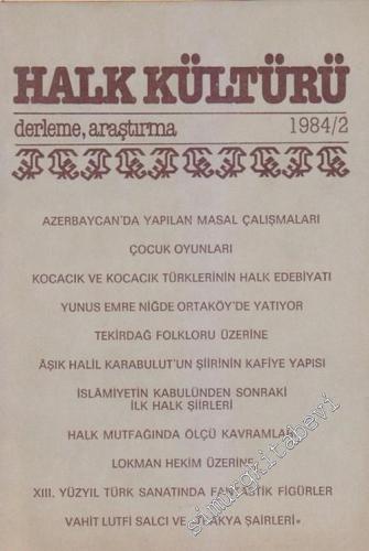Halk Kültürü: Derleme Araştırma 1984 / 2 -       Şubat 1984